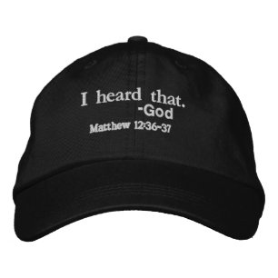 Casquette Brodée J'ai entendu ça. Citation de la Bible de DIEU La P