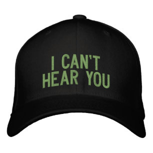 Casquette Brodée Je ne peux pas vous entendre