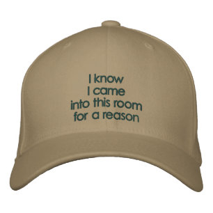 Casquette Brodée Je sais que je suis entré dans cette pièce pour un