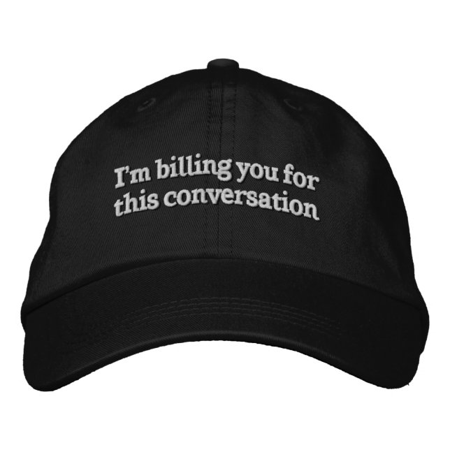 Casquette Brodée Je vous facture cette conversation Drôle Avocat (Devant)