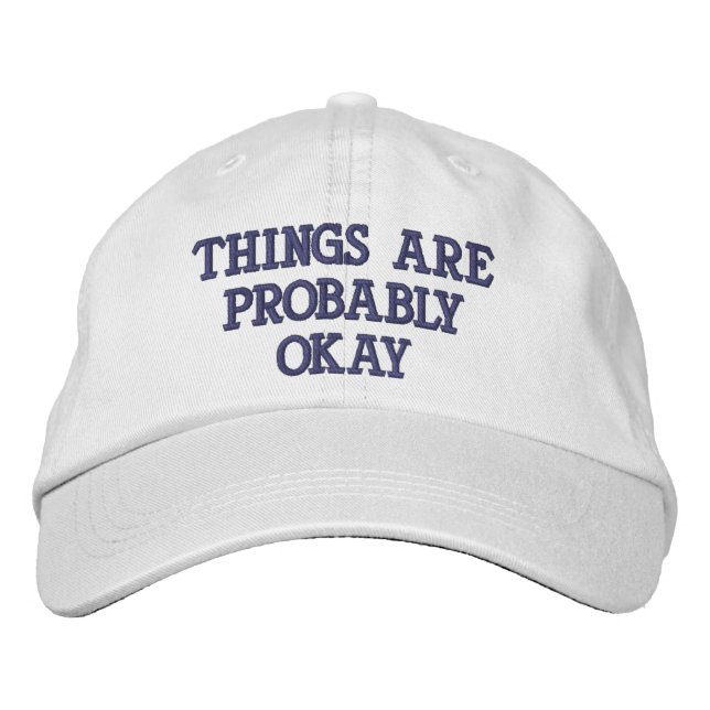 Casquette Brodée "Les choses vont probablement bien" (Devant)