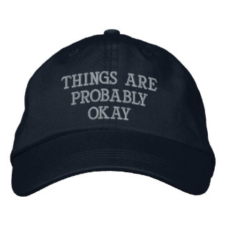 Casquette Brodée "Les choses vont probablement bien"