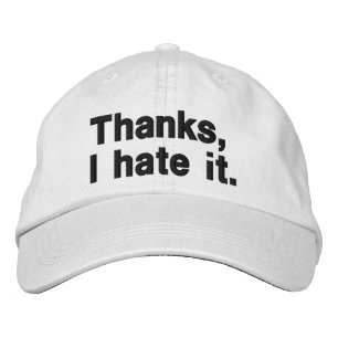 Casquette Brodée Merci, je déteste ça.