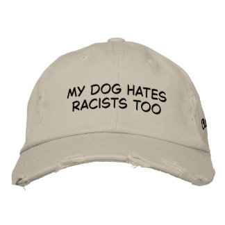 Casquette Brodée Mon chien déteste les racistes