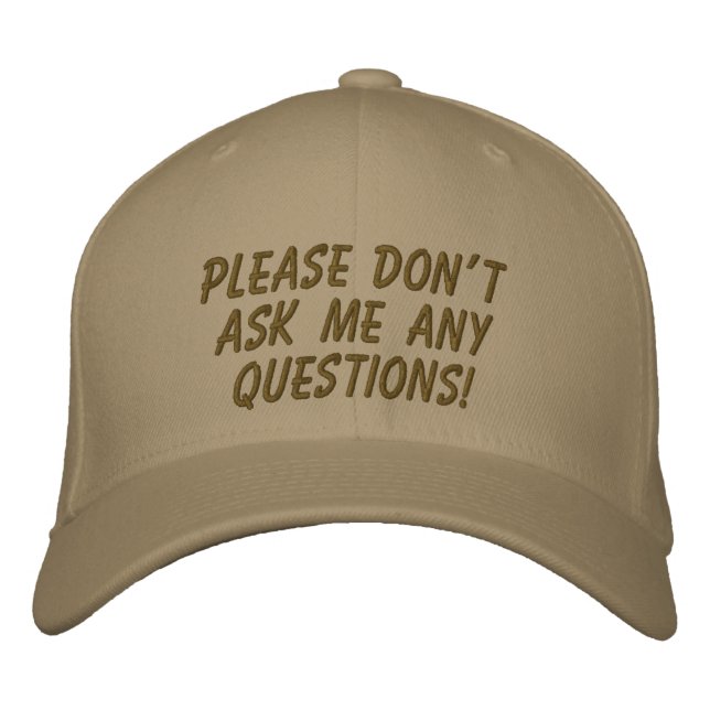 Casquette Brodée Ne me posez aucune question, s'il vous plaît ! (Devant)