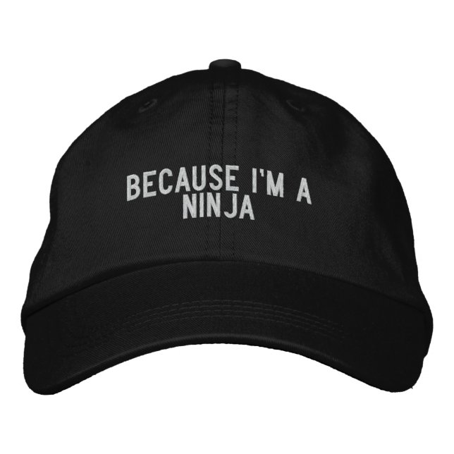 Casquette Brodée parce que je suis un ninja (Devant)