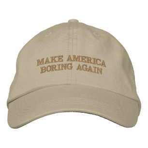 Casquette Brodée Rendre l'Amérique ennuyeuse