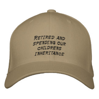 Casquette Brodée Retraité et dépenser notre héritage d'enfants