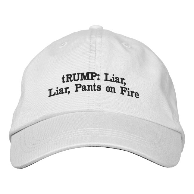 Casquette Brodée tRUMP : Menteur, menteur, pantalon en feu (Devant)