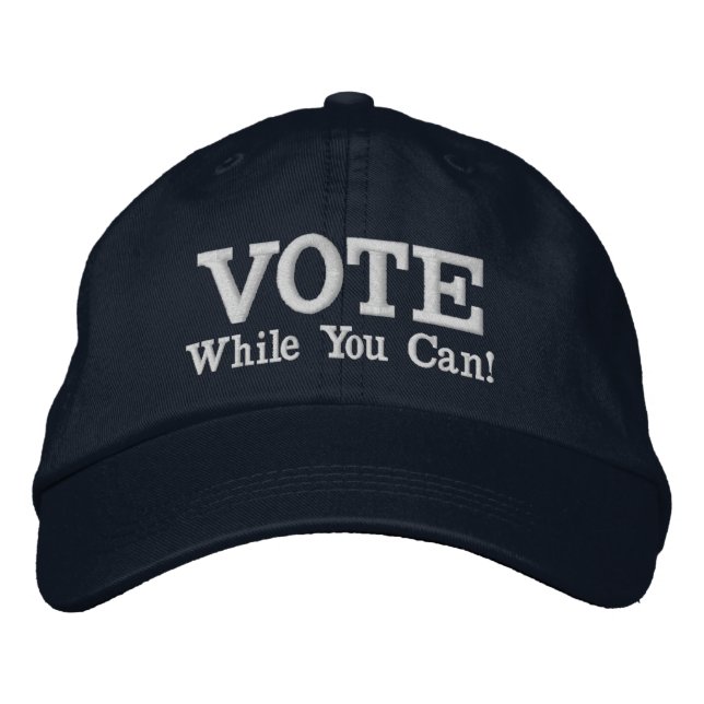 Casquette Brodée VOTEZ Tant que vous le pouvez ! (Devant)