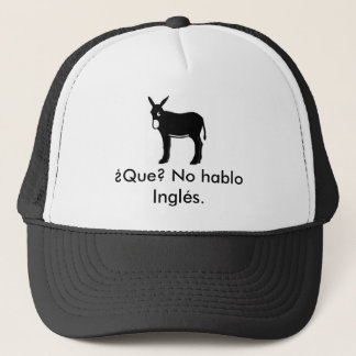 Casquette burrocatala, ¿ Que ? Aucun hablo Inglés.