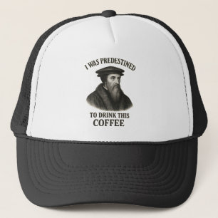 Casquette Café Prédestiné de Jean Calvin Drôle Théologie