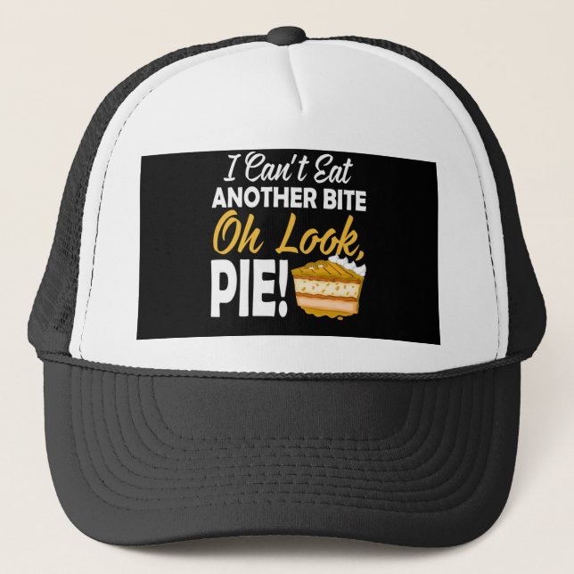Casquette Can't Eat Another Bite Oh Look Pie Funny (Devant)