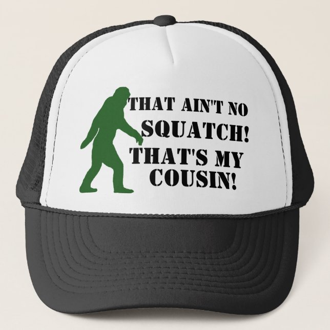 Casquette Ce n'est aucun Squatch qui est mon cousin ! (Devant)