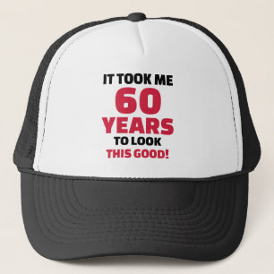 Casquette Cela m'a pris 60 ans pour regarder ceci bon