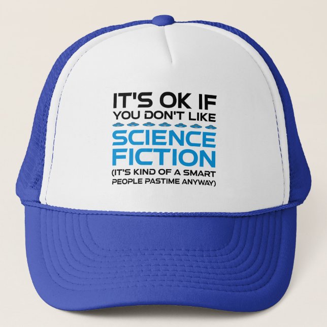Casquette C'est bon si vous n'aimez pas la science-fiction (Devant)