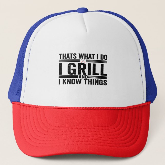 Casquette C'est ce que je fais Grill et je sais des choses B (Devant)