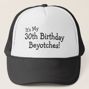 Casquette C'est mon 30ème anniversaire Beyotches