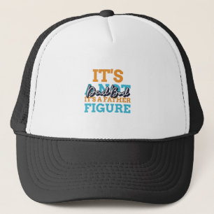 Casquette C'est Pas Un Corps De Papa C'est Une Figure Patern