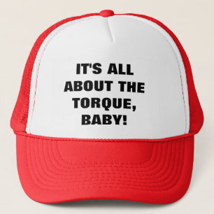 CASQUETTE C'EST TOUT À PROPOS DE LA TORQUE, BÉBÉ !