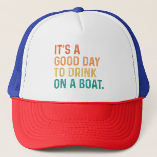 Casquette C'est une bonne journée de boire sur un bateau Vin