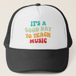 Casquette C'est une bonne journée pour enseigner la musique 
