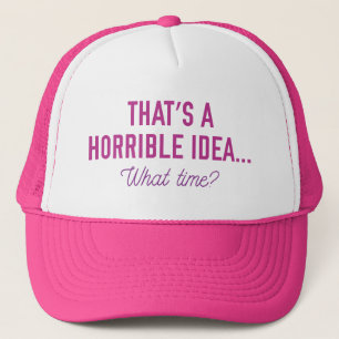 Casquette C'est une idée horrible