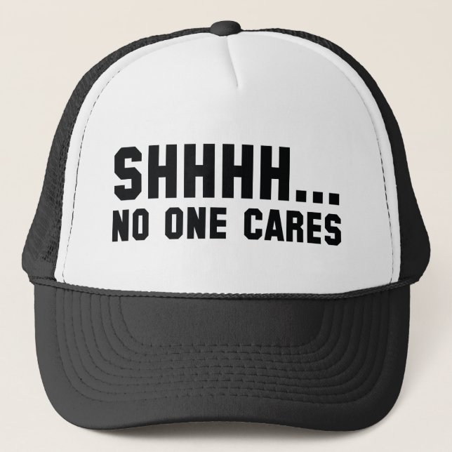 Casquette Chut... Personne Ne S'En Soucie (Devant)