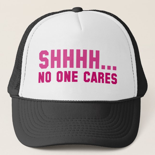 Casquette Chut... Personne Ne S'En Soucie (Devant)