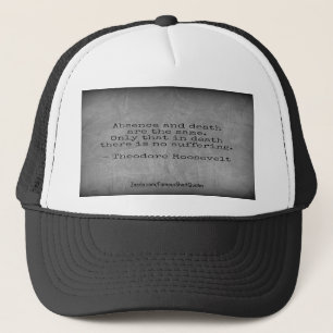 Casquette Citation de Teddy Roosevelt - Absence & Mort