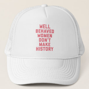 Casquette Citation féministe bien comportée de femmes