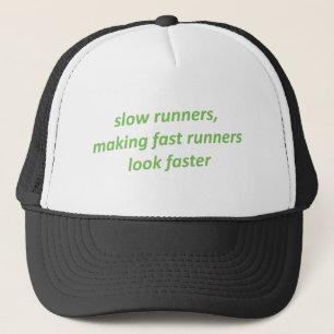 Casquette Coureurs lents, rendant les coureurs rapides plus