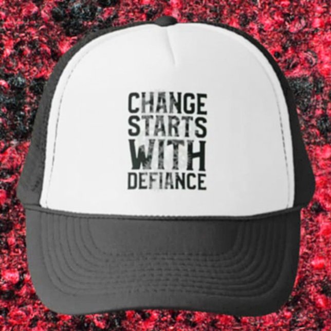 Casquette de camionneur Change Starts With Defianc (Créateur téléchargé)