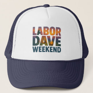 Casquette de camionneur de week-end Labor Dave