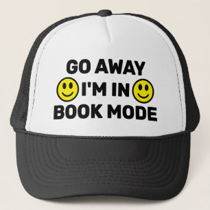 Casquette de camionneur Go Away - I'm In Book Mode