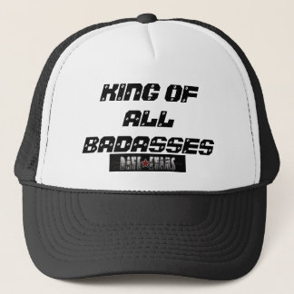 Casquette de camionneur, le Roi Of All Badasses
