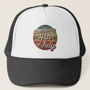 CASQUETTE DE CAMIONNEUR NÉ LE 4 JUILLET