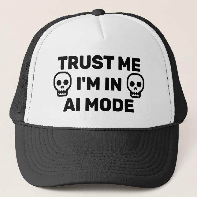 Casquette de camionneur Trust Me - I'm In AI Mode™ (Devant)