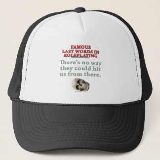 Casquette Derniers mots célèbres dans le Roleplaying : Coup