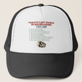 Casquette Derniers mots célèbres dans le Roleplaying : Top