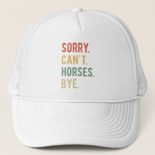Casquette Désolé ne peut pas Chevaux au-dessus de II