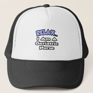 Casquette Détendez-vous .. Je suis infirmière en gériatrie