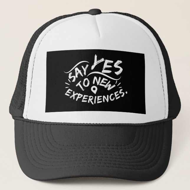 Casquette Dis Oui Aux Nouvelles Expériences (Texte Blanc) (Devant)