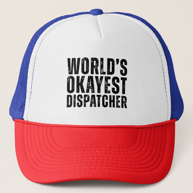 Casquette Dispatcher Okayest Funny Dispatcher (Devant)