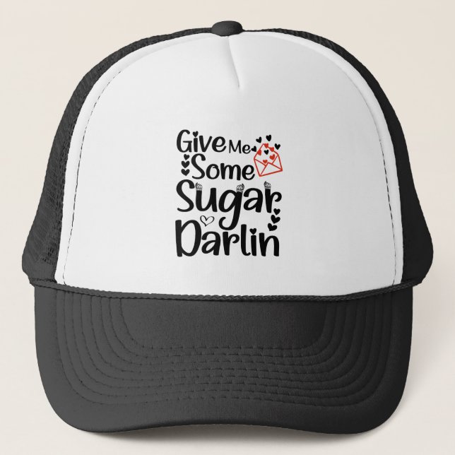 Casquette Donnez-moi du sucre Darlin, cadeau de la Saint-Val (Devant)