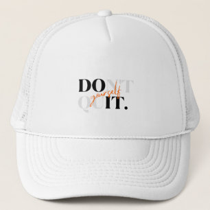 Casquette Don't Quit Yourself & Do It Yourself Trucker Hat