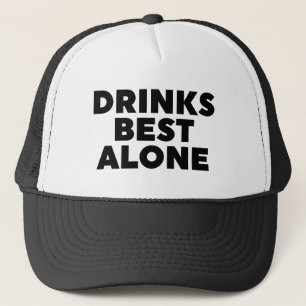 Casquette Drinks Best Alone