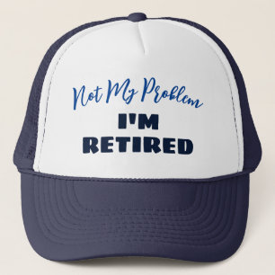 Casquette Drôle cadeau de retraite   Pas mon problème retrai