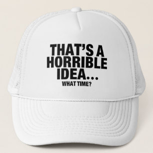 Casquette Drôle C'est Une Mauvaise Idée… Quelle Heure?