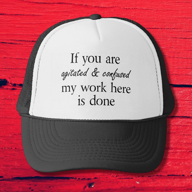 Casquette Drôle citations de plaisanterie dire chapeaux de c (Funny black and white typography humor saying. If you are agitated & confused witty hat.)
